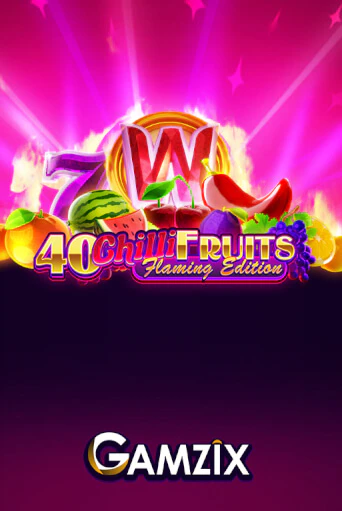 40 Chilli Fruits Flaming Edition бесплатно играть онлайн на сайте Онлайн Казино Гранд