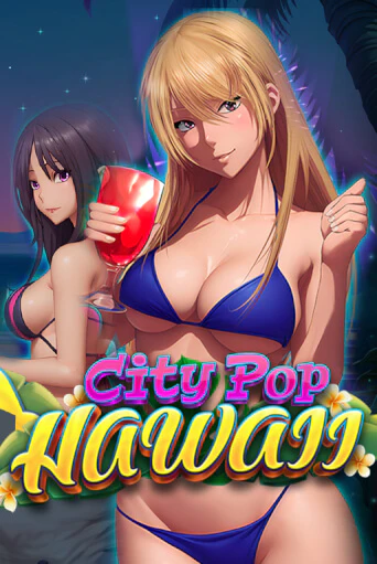 City Pop: Hawaii бесплатно играть онлайн на сайте Онлайн Казино Гранд