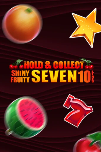 Shiny Fruity Seven 10 Lines Hold And Collect бесплатно играть онлайн на сайте Онлайн Казино Гранд