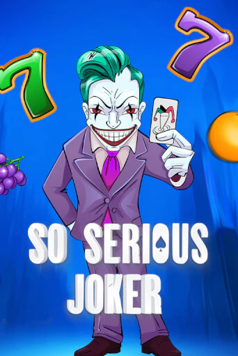 So Serious Joker бесплатно играть онлайн на сайте Онлайн Казино Гранд