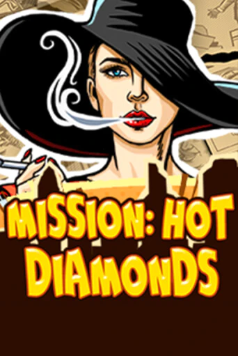 Mission: Hot Diamonds бесплатно играть онлайн на сайте Онлайн Казино Гранд